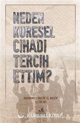Neden Küresel Cihadı Tercih Ettim?