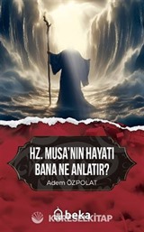 Hz. Musanın Hayatı Bana Ne Anlatır