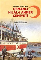 Balkan Savaşı'nda Osmanlı Hilal-i Ahmer Cemiyeti