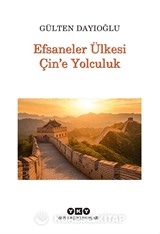 Efsaneler Ülkesi Çin'e Yolculuk
