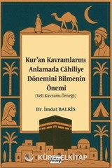 Kur'an Kavramlarını Anlamada Cahiliye Döneminin Bilmenin Önemi (Veli Kavramı Örneği)