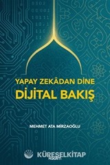 Dijital Düşünceler Yapay Zekadan Dine Dijital Bakış