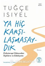 Ya Hiç Karşılaşmasaydık