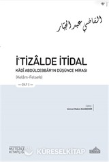 İʿtizalde İtidal Kādî Abdülcebbar'ın Düşünce Mirası (3 Cilt)