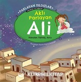 Aklı Parlayan Ali Parlayan Yıldızlar - Sahabiler ve Değerler