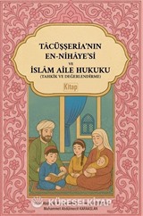 Tacüşşeria'nın En Nihayesi ve İslam Aile Hukuku (Tahkik ve Değerlendirme)