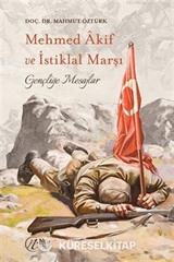 Mehmet Akif ve İstiklal Marşı; Gençliğe Mesajlar