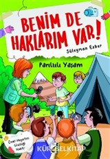 Benim de Haklarım Var 5 / Parıltılı Yaşam