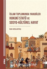 İslam Toplumunda Yahudiler Hukuki Statü ve Sosyo-Kültürel Hayat