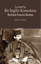Levant'ta Bir İngiliz Konsolosu Richard Francis Burton
