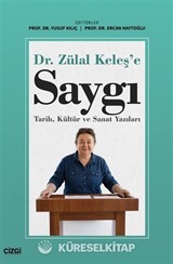 Dr. Zülal Keleş'e Saygı Tarih, Kültür ve Sanat Yazıları