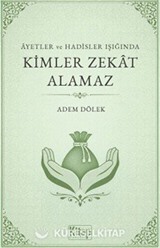 Ayetler ve Hadisler Işığında Kimler Zekat Alamaz