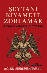 Şeytanı Kıyamete Zorlamak: Paralel Yahudiliğin Tarihi
