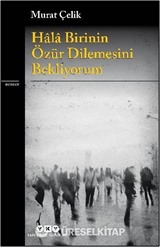 Hala Birinin Özür Dilemesini Bekliyorum