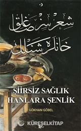 Şiirsiz Sağlık Hanlara Şenlik