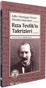 Edîb-i Hamiyyet-Perver Efendim Hazretleri Rıza Tevfik'inTakrizleri