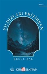Yıldızları Eritirken