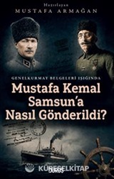 Mustafa Kemal Samsun'a Neden Gönderildi