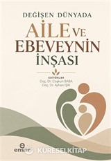 Değişen Dünyada Aile ve Ebeveyn İnşaası