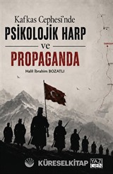 Kafkas Cephesi'nde Psikolojik Harp ve Propaganda
