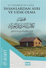 İnsanlardan Ayrı ve Uzak Olma (et-Teferrud ve'l Uzle)