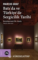 Batı'da ve Türkiye'de Sergicilik Tarihi