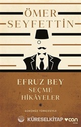 Efruz Bey Seçme Hikayeler (Günümüz Türkçesiyle)