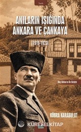 Anıların Işığında Ankara ve Çankaya (1919-1923)