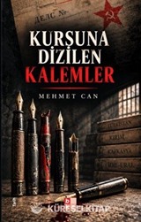 Kurşuna Dizilen Kalemler