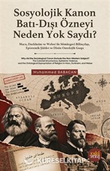 Sosyolojik Kanon Batı-Dışı Özneyi Neden Yok Saydı?