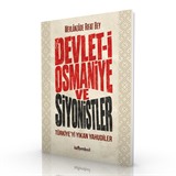 Devlet-i Osmaniye ve Siyonistler;Türkiye'yi Yıkan Yahudiler