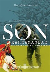 Son Kahramanlar Çanakkale'den Kurtuluş Savaşı'na
