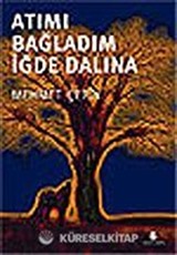 Atımı Bağladım İğde Dalına