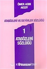 Atasözleri ve Deyimler Sözlüğü 1 / Atasözleri Sözlüğü
