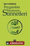 Ayet ve Hadislerle Peygamber Efendimizin (s.a.v.) Sünnetleri