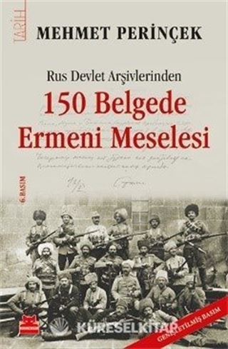 Rus Devlet Arşivlerinden 150 Belgede Ermeni Meselesi