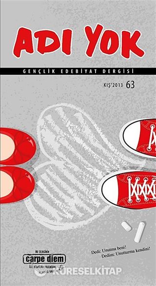 Adı Yok Sayı:63 Kış 2013/ Mevsimlik Gençlik Edebiyat Dergisi