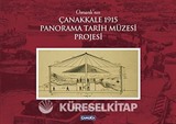 Osmanlı'nın Çanakkale 1915 Panorama Tarih Müzesi Projesi