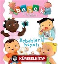 Bebeklerin Hayatı / Bebek Kitapları