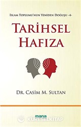 Tarihsel Hafıza / İslam Toplumu'nun Yeniden Doğuşu -4