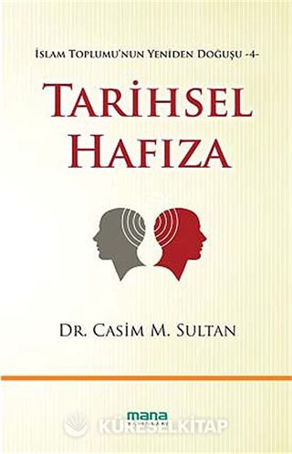 Tarihsel Hafıza / İslam Toplumu'nun Yeniden Doğuşu -4