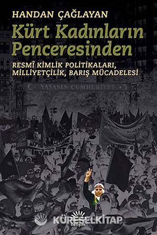 Kürt Kadınların Penceresinden Resmi Kimlik Politikaları,Milliyetçilik,Barış Mücadelesi