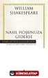 Nasıl Hoşunuza Giderse (Karton Kapak)