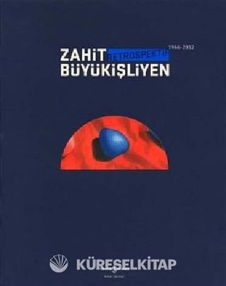Zahit Büyükişliyen - Retrospektif