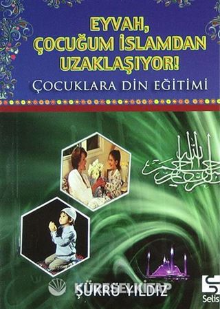 Eyvah, Çocuğum İslamdan Uzaklaşıyor! (Cep Boy)
