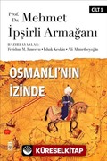 Osmanlı'nın İzinde I / Prof. Dr. Mehmet İpşirli Armağanı