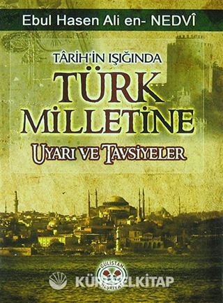 Tarih'in Işığında Türk Milletine Uyarı ve Tavsiyeler (Cep Boy)