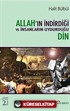 Allah'ın İndirdiği ve İnsanların Uydurduğu Din