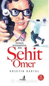 Tunus Kıyamında Bir Şehit Ömer