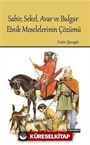 Sabir, Sekel, Avar ve Bulgar Etnik Meselelerinin Çözümü